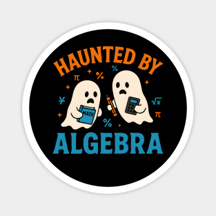 Haunted by Algebra Funny Ghost Halloween Math Student Gift Magnet